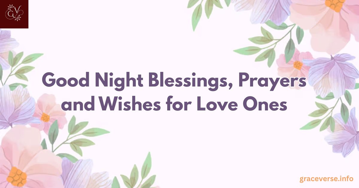 100+ Good Night Blessings, Prayers and Wishes for Love Ones