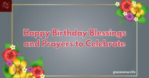 150+ Happy Birthday Blessings and Prayers to Celebrate