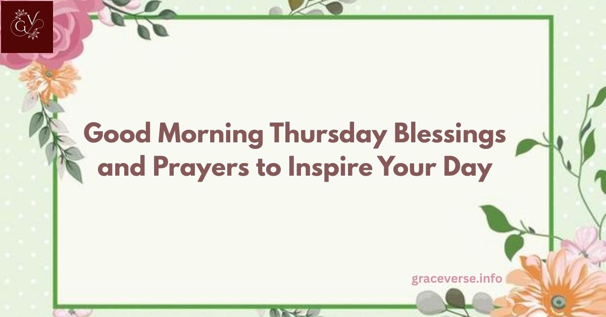 200+ Good Morning Thursday Blessings and Prayers to Inspire Your Day