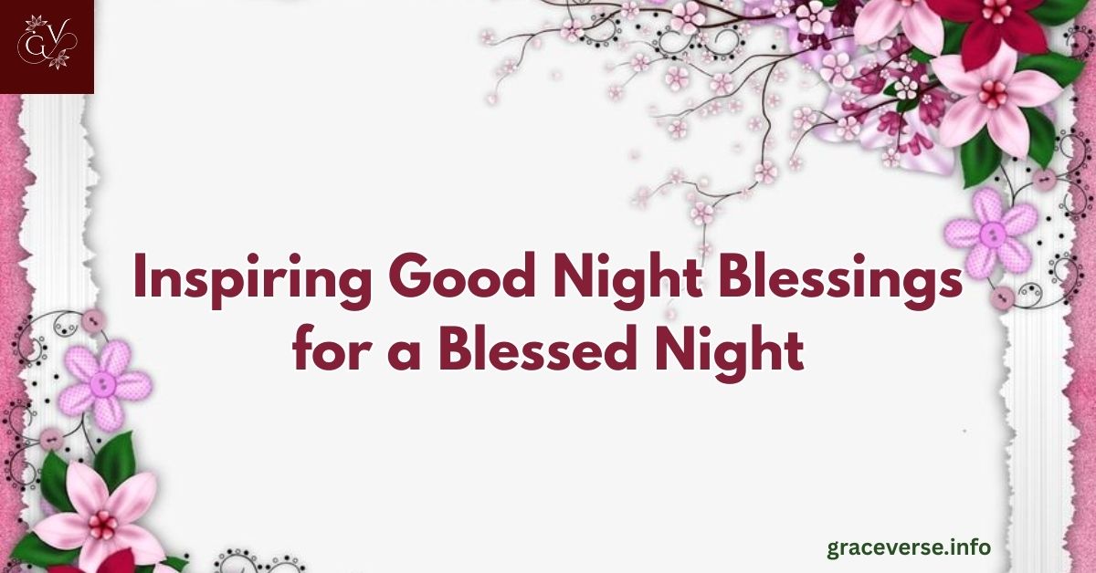 200+ Inspiring Good Night Blessings for a Blessed Night