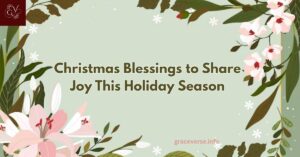 300+ Christmas Blessings to Share Joy This Holiday Season