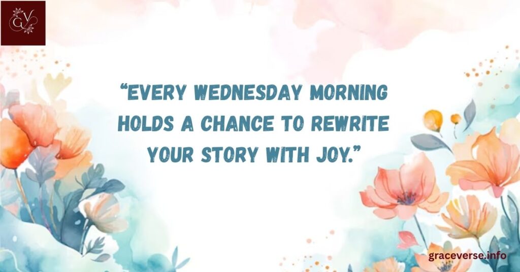 Beautiful Wednesday Quotes to Start Fresh