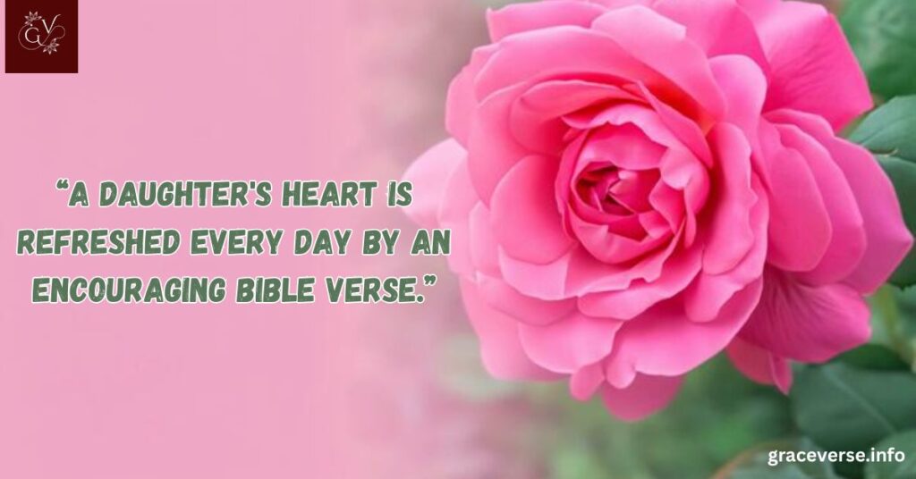 Bible Verses That Uplift and Inspire Daughters Daily