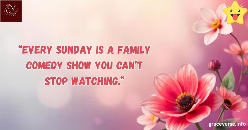  Funny Sunday Quotes About Family Time