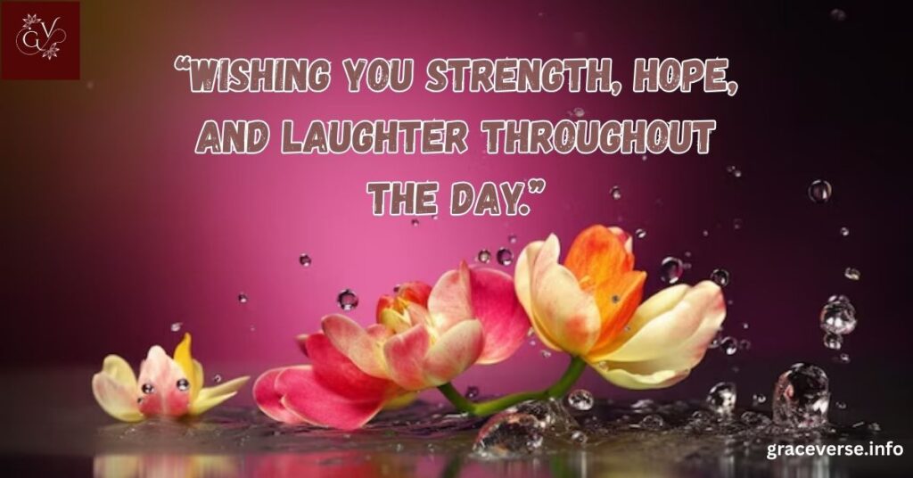 Have a Beautiful Day Wishes for Loved Ones