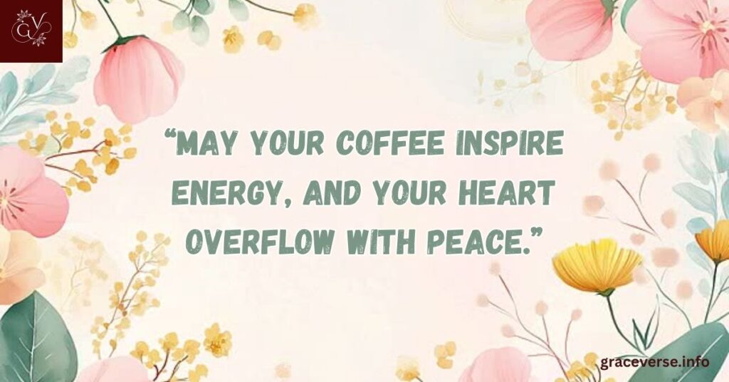 Heartfelt Coffee and Blessings for Your Day