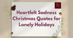 Heartfelt Sadness Christmas Quotes for Lonely Holidays