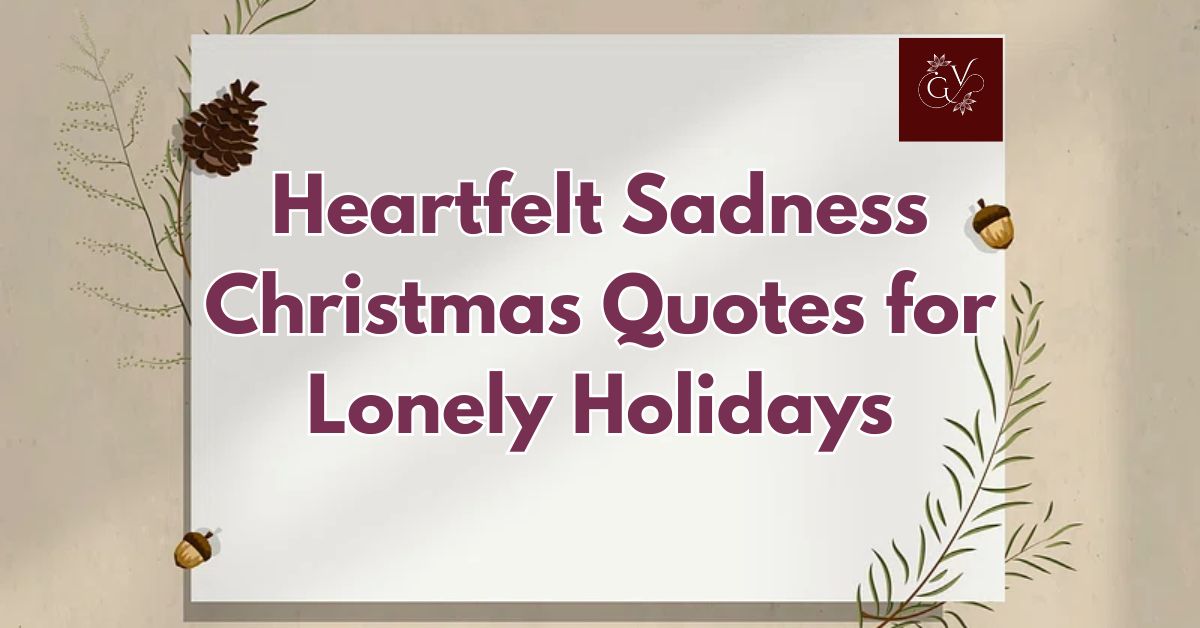 Heartfelt Sadness Christmas Quotes for Lonely Holidays