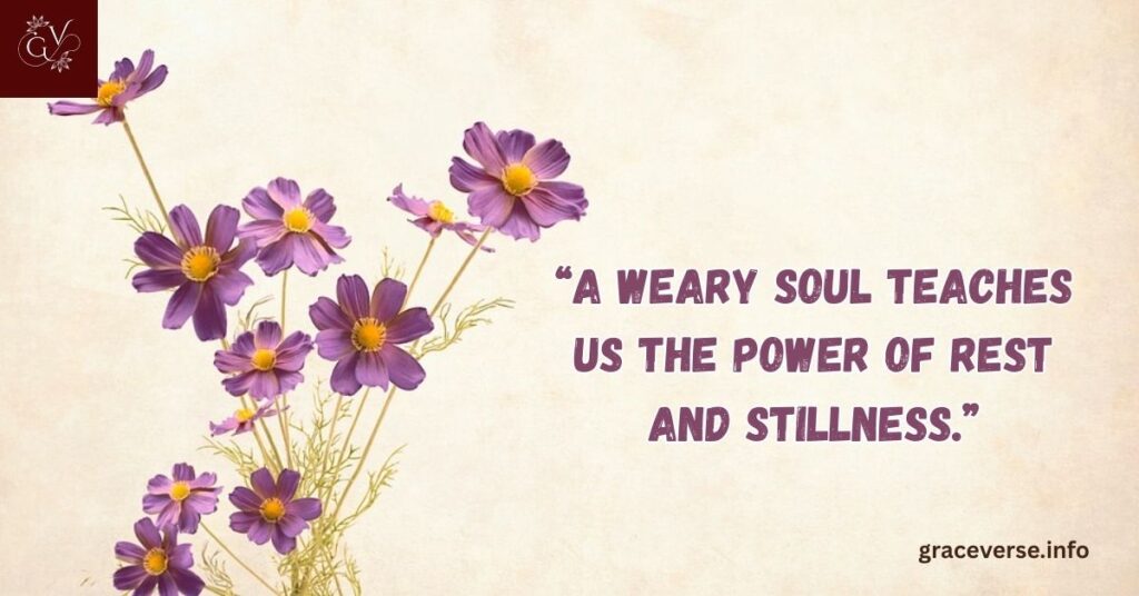 In Moments of a Weary Soul
