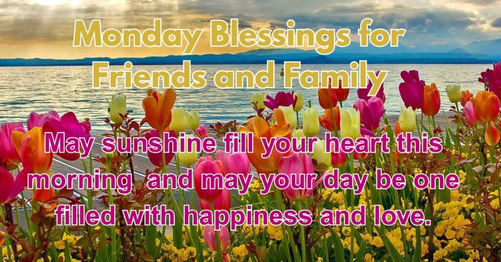 Monday Blessings for Friends and Family