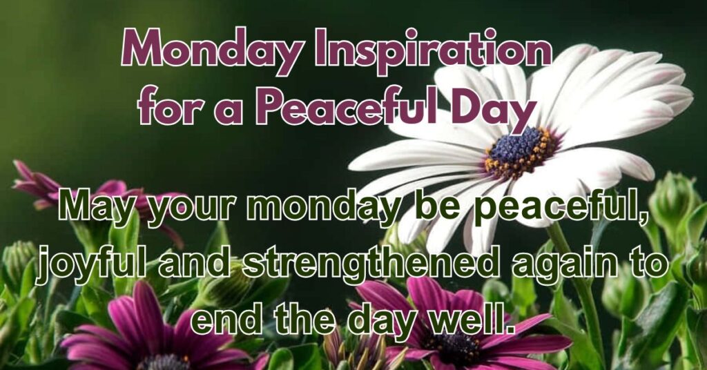 Monday Inspiration for a Peaceful Day