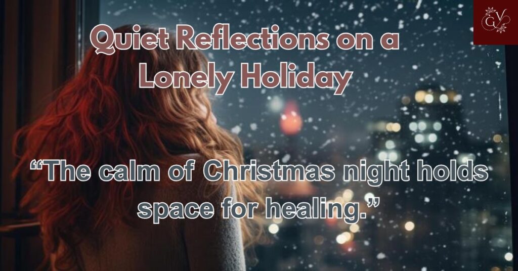 Quiet Reflections on a Lonely Holiday