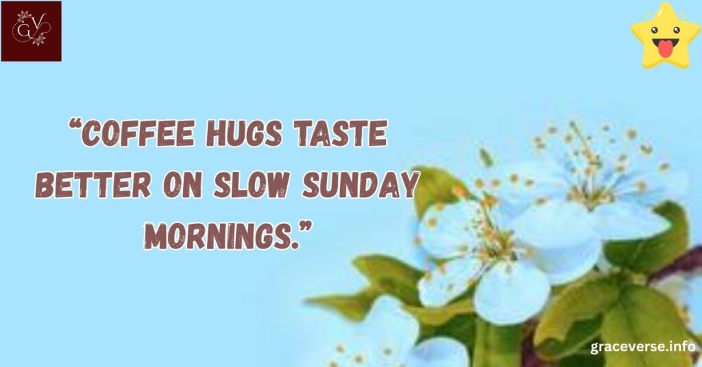 Quotes About Coffee and Lazy Sunday Mornings