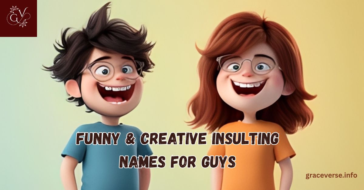 199+ Funny & Creative Insulting Names for Guys