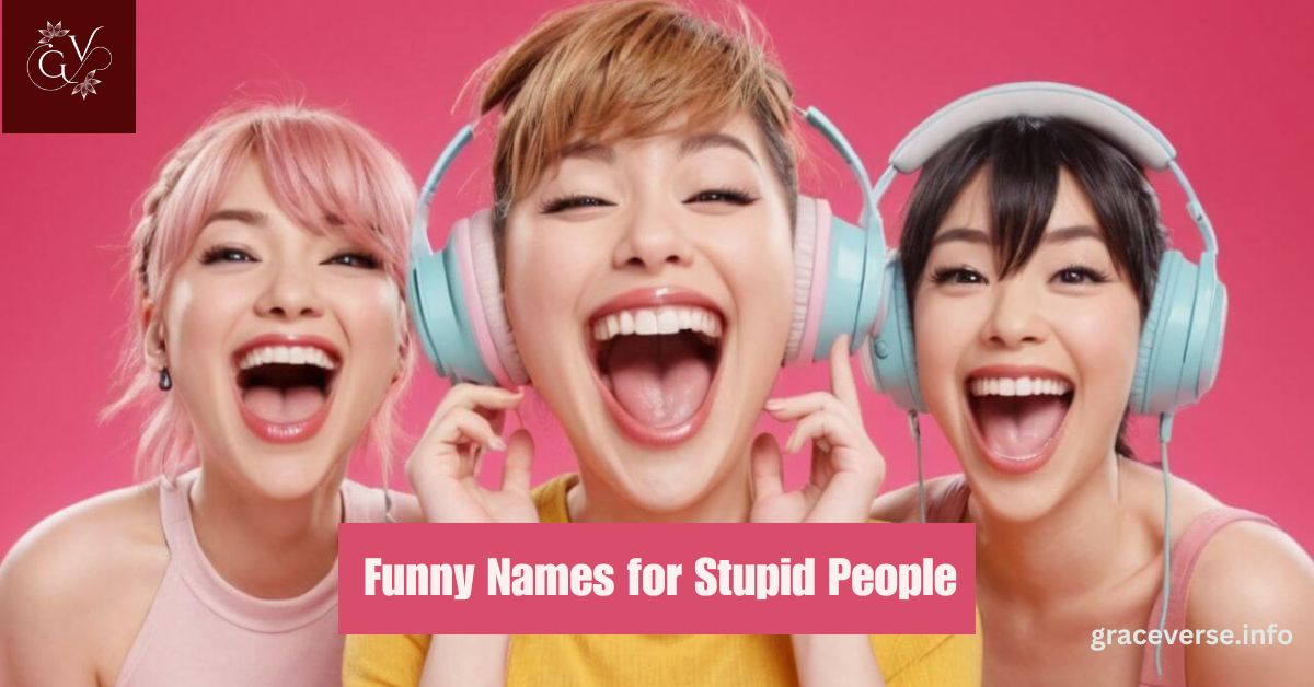 199+ Funny Names for Stupid People