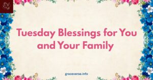 250+ Tuesday Blessings for You and Your Family