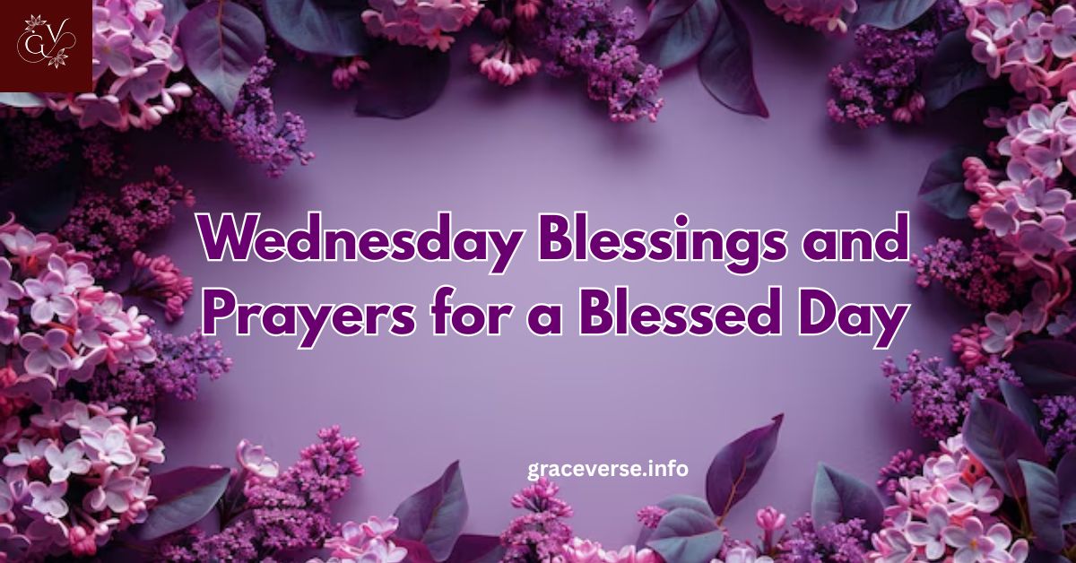 250+ Wednesday Blessings and Prayers for a Blessed Day