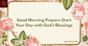 300+ Good Morning Prayers-Start Your Day with God’s Blessings