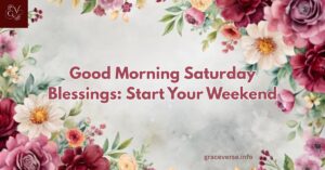 300+ Good Morning Saturday Blessings: Start Your Weekend