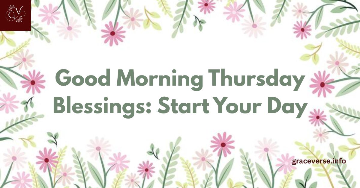 300+ Good Morning Thursday Blessings: Start Your Day