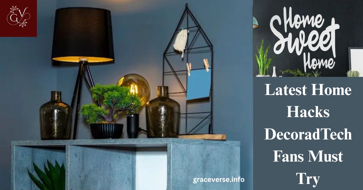 5 Latest Home Hacks DecoradTech Fans Must Try