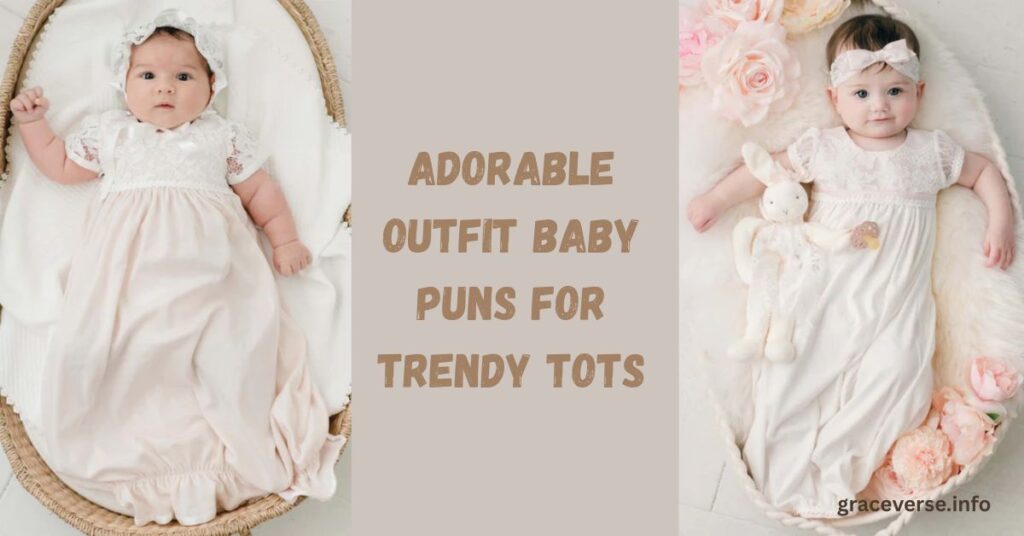 Adorable Outfit Baby Puns for Trendy Tots