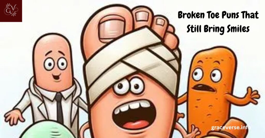 Broken Toe Puns That Still Bring Smiles