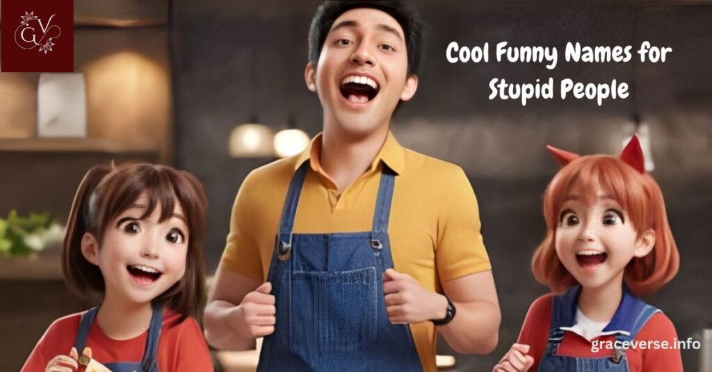 Cool Funny Names for Stupid People