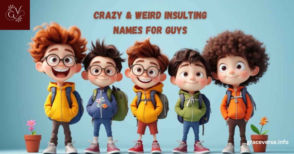 Crazy & Weird Insulting Names for Guys