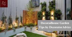 Decoradhouse Garden Tips by DecoratorAdvice: Transform Your Outdoor Space with Style