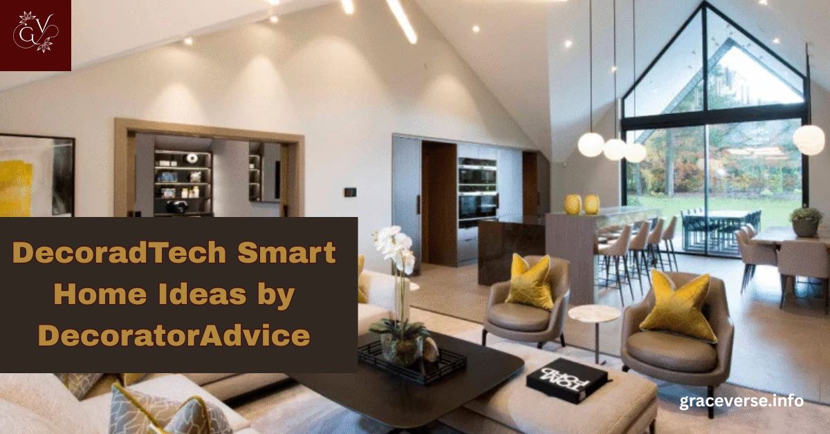 DecoradTech Smart Home Ideas by DecoratorAdvice