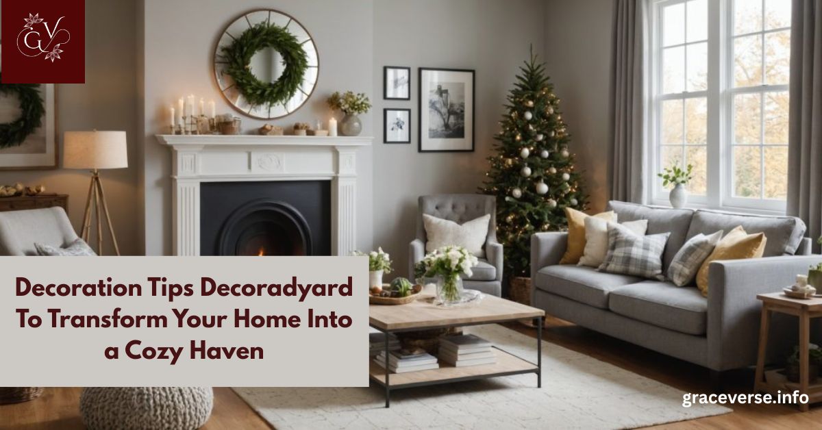 Decoration Tips Decoradyard To Transform Your Home Into a Cozy Haven