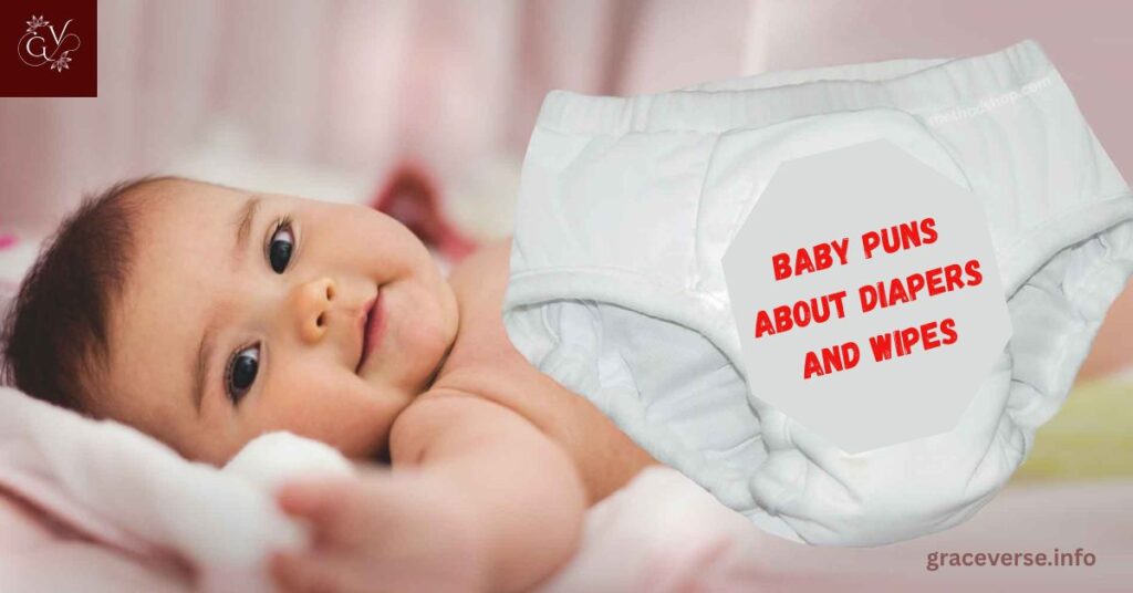 Funny Baby Puns About Diapers and Wipes