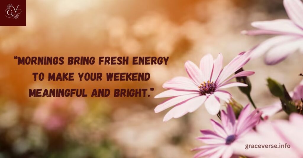 Good Morning Blessings for a Joyful Weekend