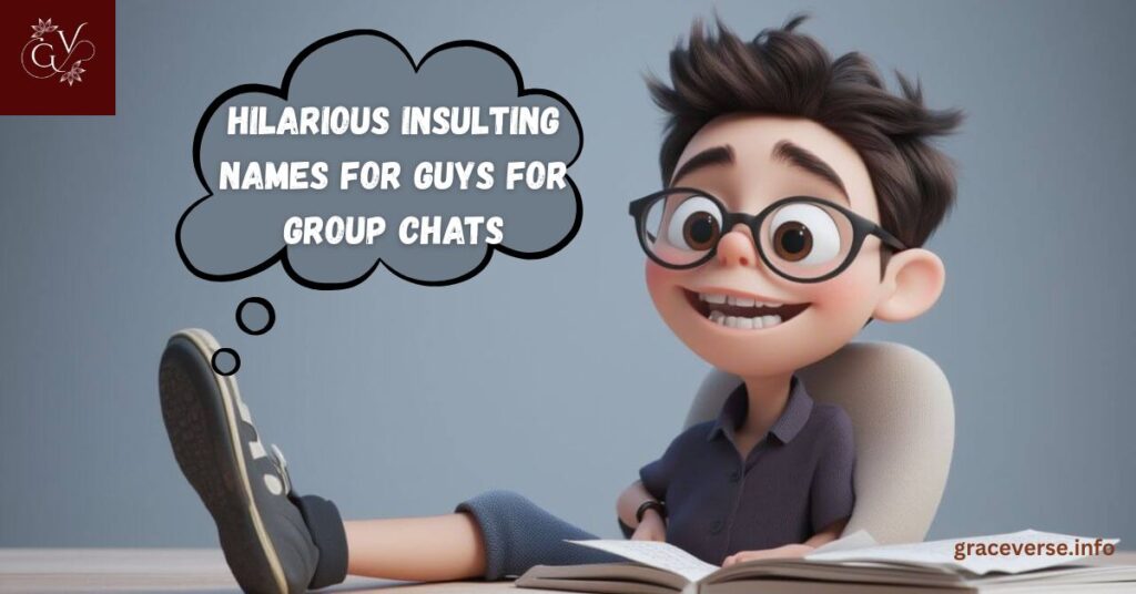 Hilarious Insulting Names for Guys for Group Chats