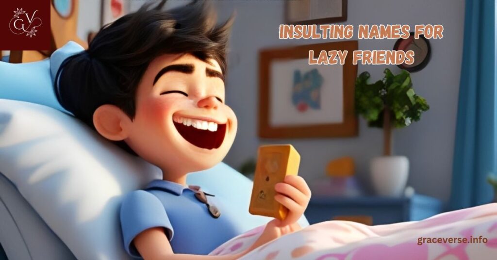 Insulting Names for Lazy Friends