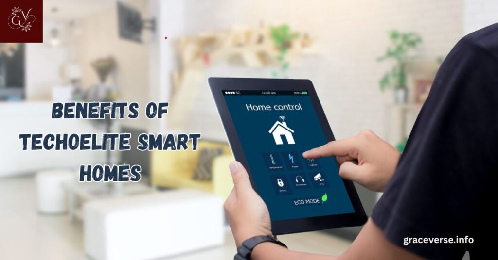 Key Benefits of TechoElite Smart Homes