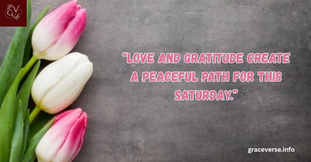 Morning Saturday Blessings with Love and Gratitude