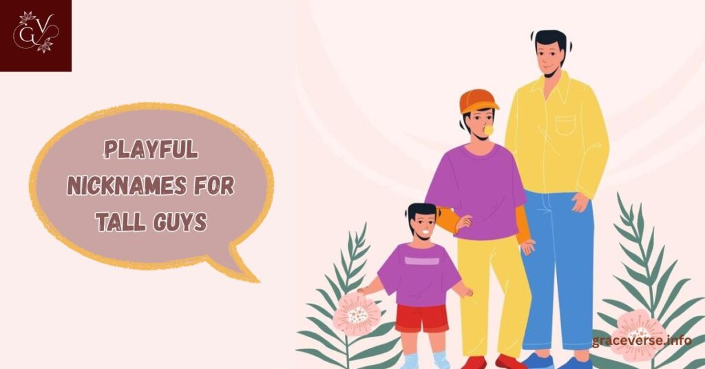 Playful Nicknames for Tall Guys