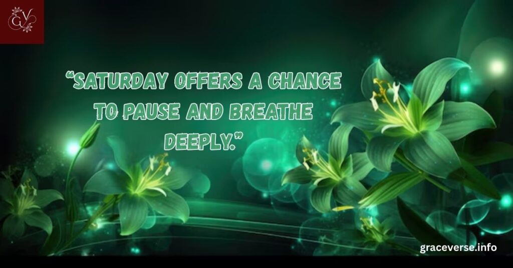 Saturday Quotes to Refresh Your Spirit