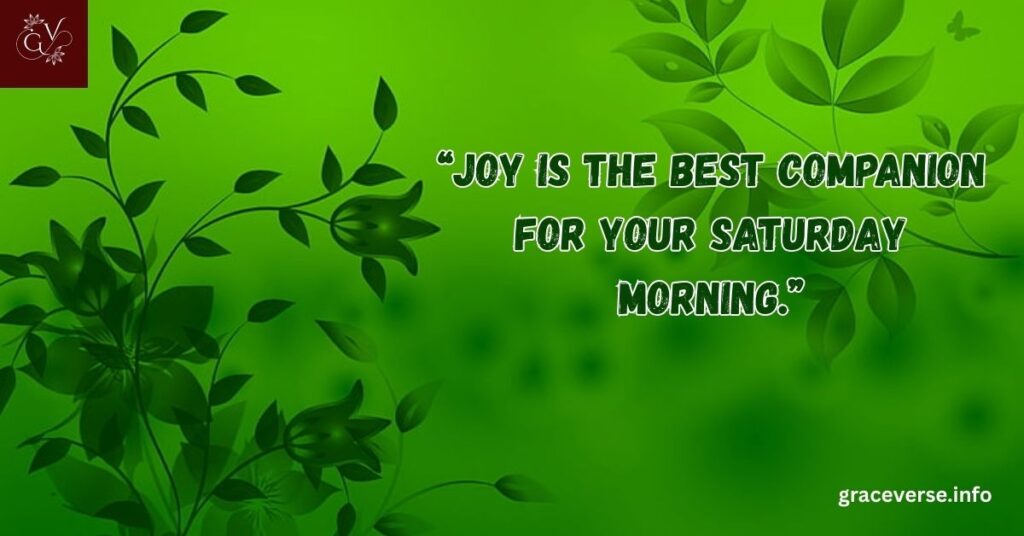 Short Saturday Quotes for a Happy Day