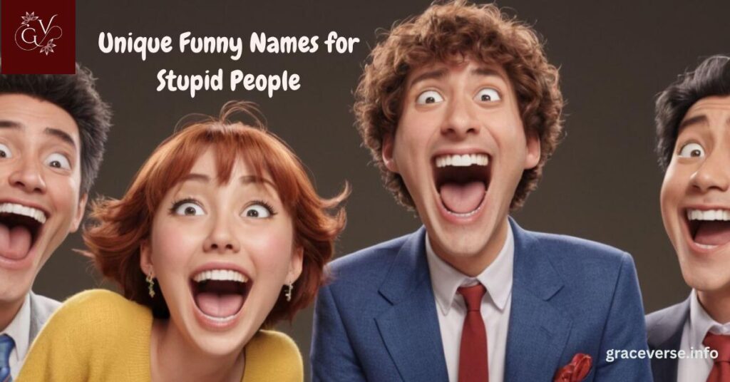 Unique Funny Names for Stupid People