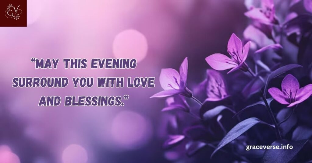 Uplifting Good Evening Blessings for Friends