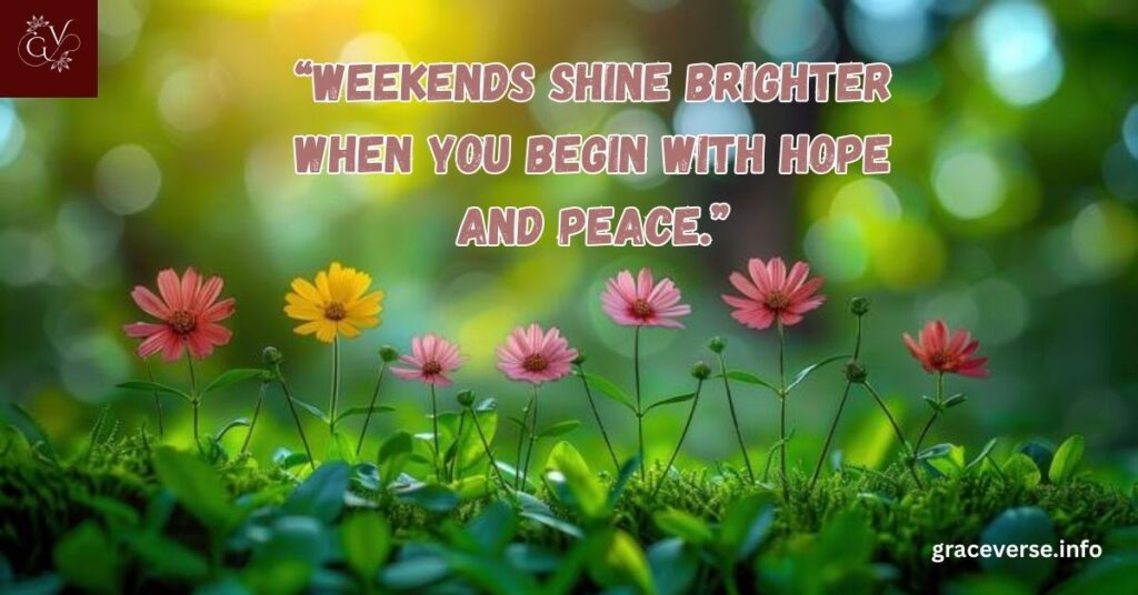 Uplifting Saturday Quotes to Begin the Weekend