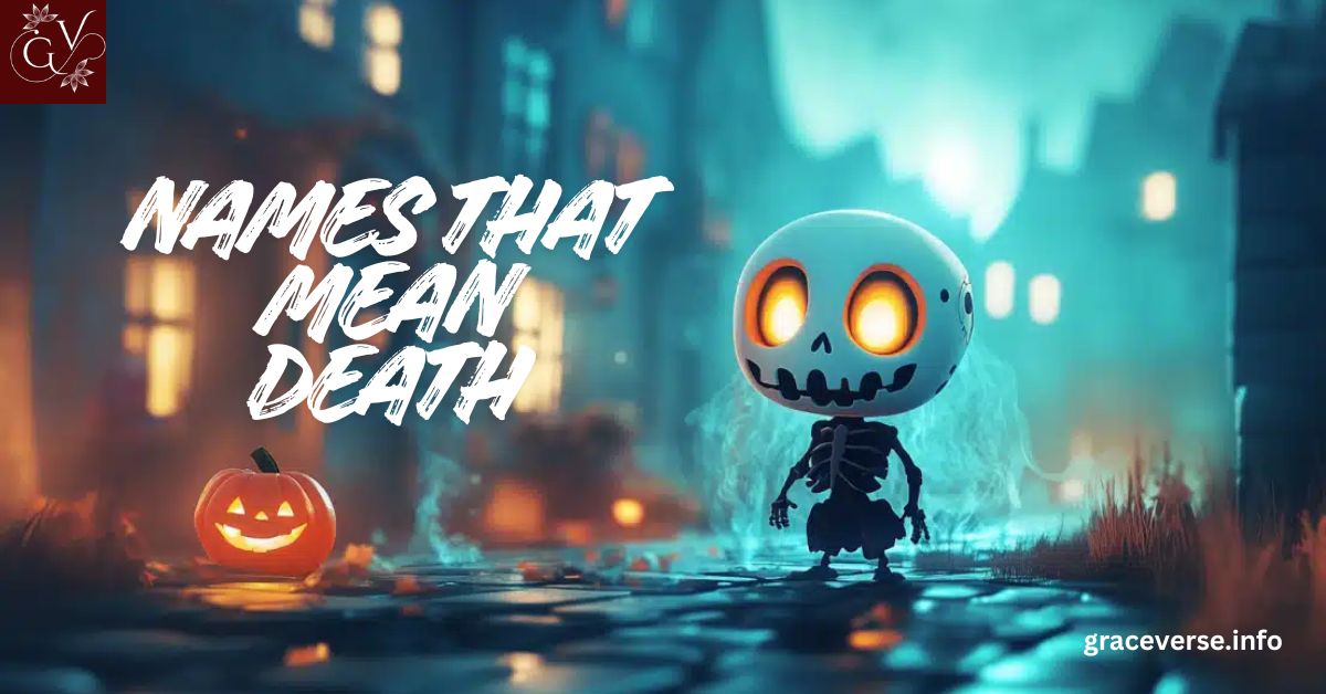 200+ Creative & Funny Names That Mean Death