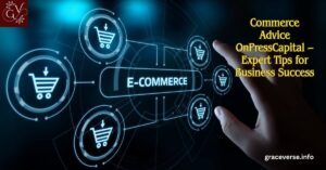 Commerce Advice OnPressCapital – Expert Tips for Business Success