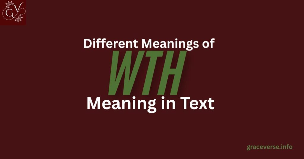 Different Meanings of WTH Meaning in Text