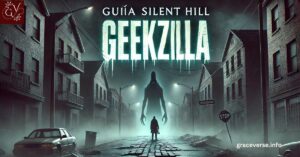 Guia Silent Hill Geekzilla – Ultimate Silent Hill Walkthrough & Horror Game Analysis