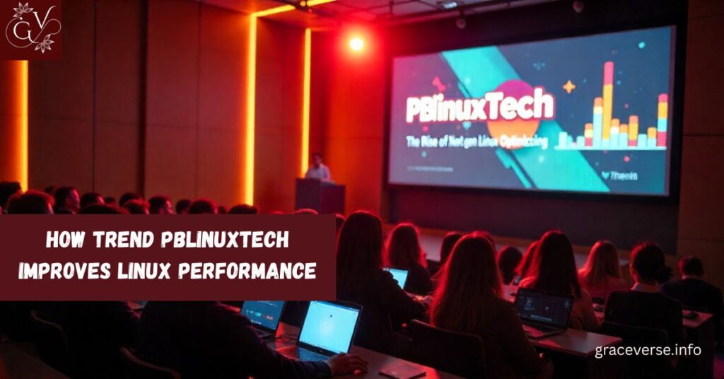 How Trend PBLinuxTech Improves Linux Performance