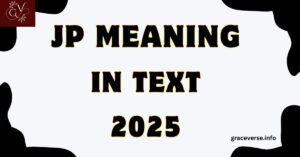 JP Meaning in Text: A Complete Guide (2025 Updated)